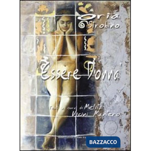 Essere donna. Ediz. illustrata