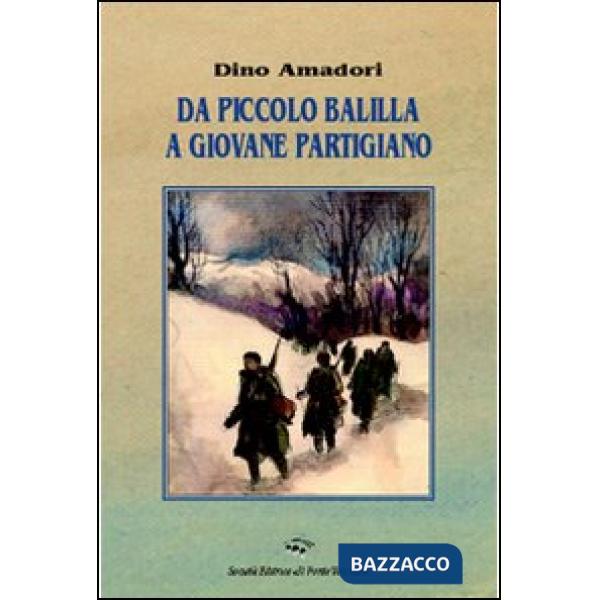 Da piccolo balilla a giovane partigiano