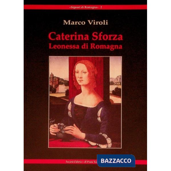 Caterina Sforza Leonessa di Romagna