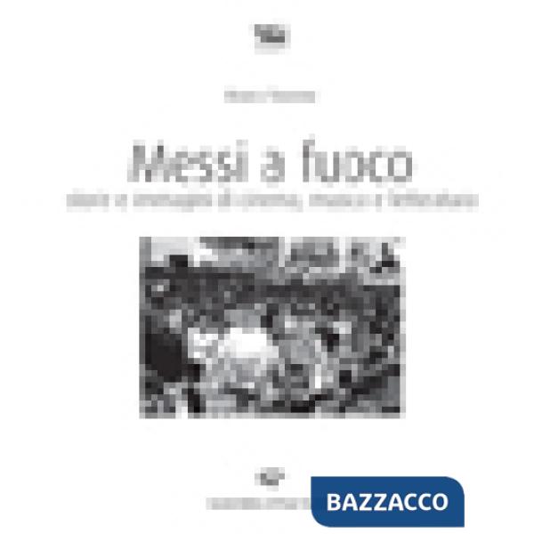 Messi a fuoco. Storie e immagini di cinema
