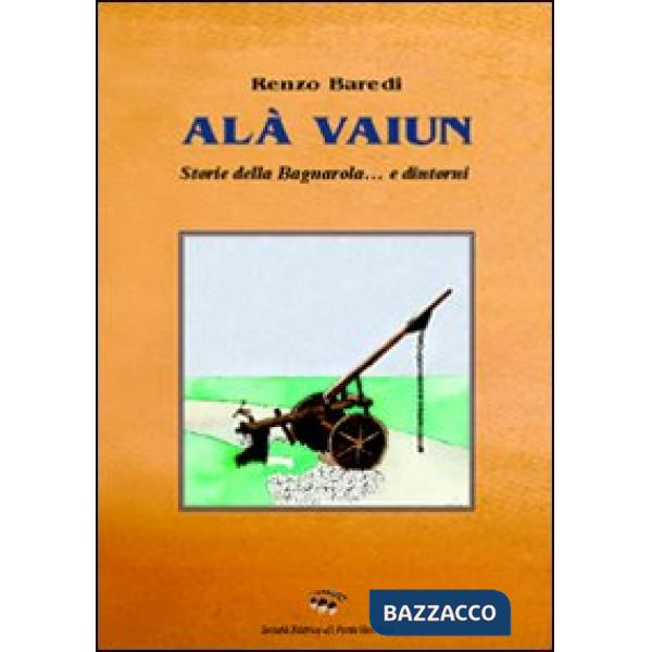 Alà vaiun. Storie dalla Bagnarola