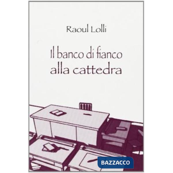 Banco di fronte alla cattedra (Il)