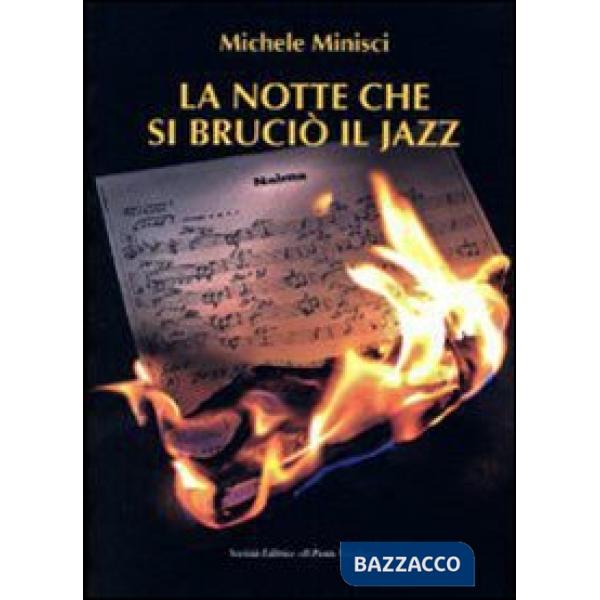 Notte che si bruciò il jazz (La)