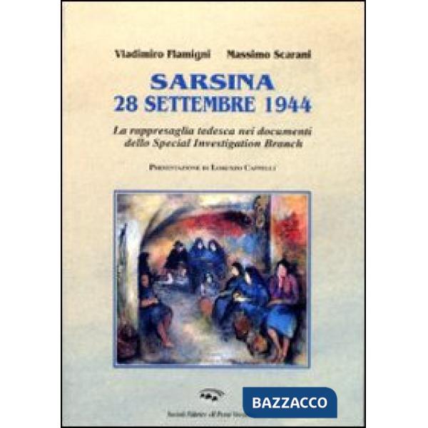 Sarsina 28 settembre 1944. La rappresaglia tedesca nei documenti dello Special Investigation Branch