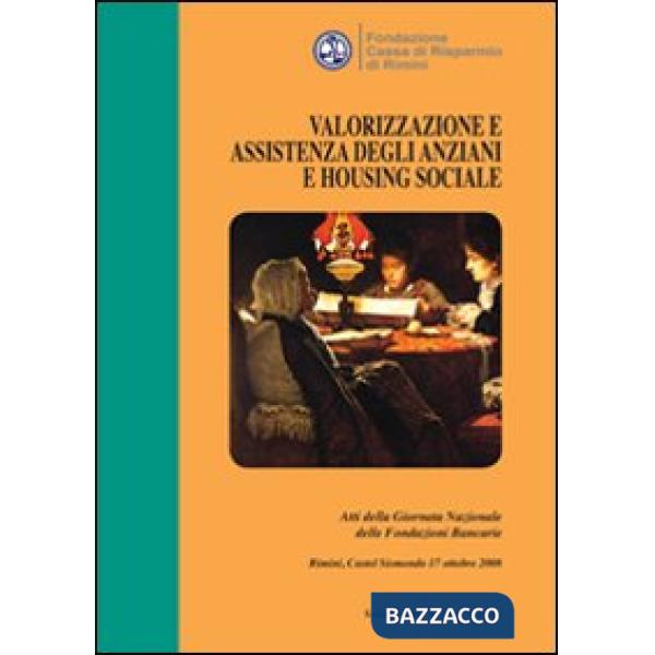 Valorizzazione e assistenza degli anziani e housing sociale