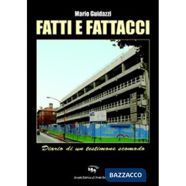 Fatti e fattacci. Diario di un testimone