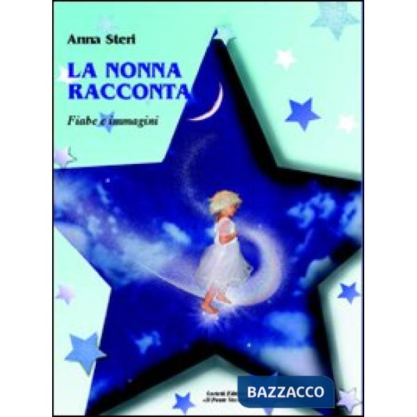 Nonna racconta. Ediz. illustrata (La)