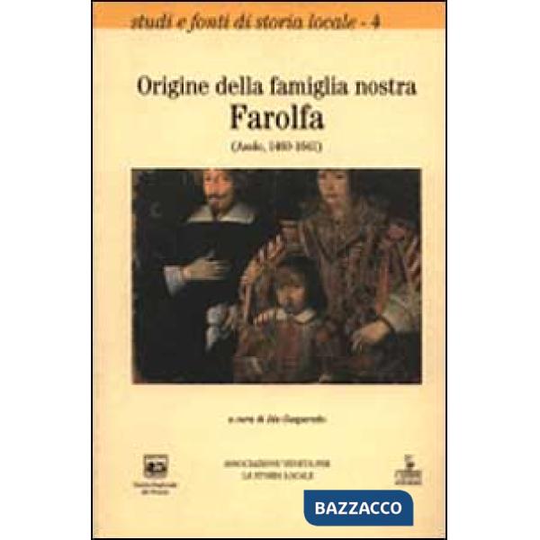 Origini della famiglia nostra Farolfa (Asolo, 1460-1641)