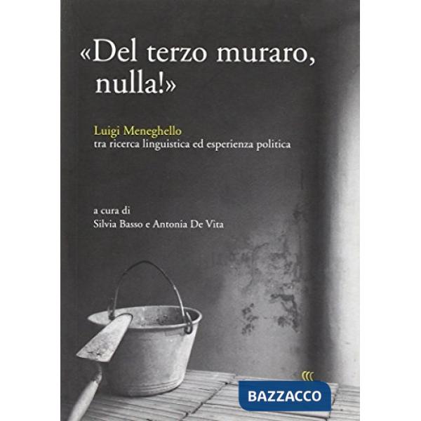 Del terzo muraro, nulla! Luigi Meneghello tra ricerca linguistica ed esperienza