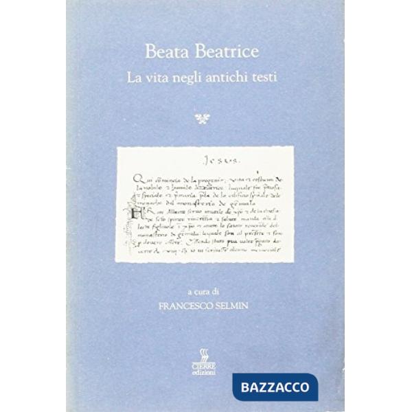 Beata Beatrice. La vita negli antichi testi