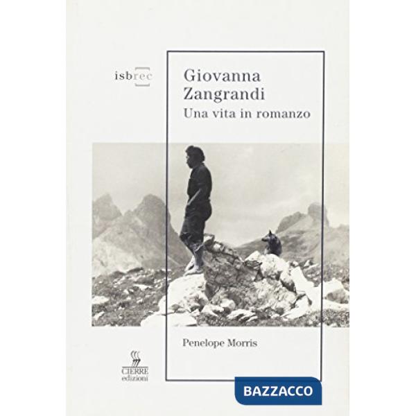 Giovanna Zangrandi. Una vita in romanzo
