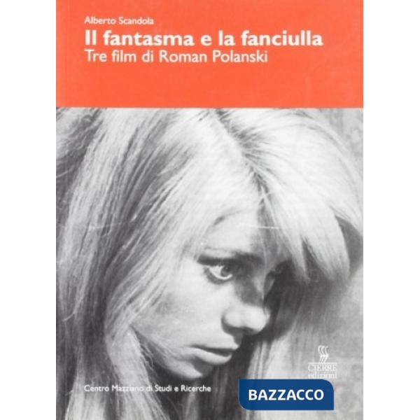 Fantasma e la fanciulla. Tre film di Roman Polanski (Il)