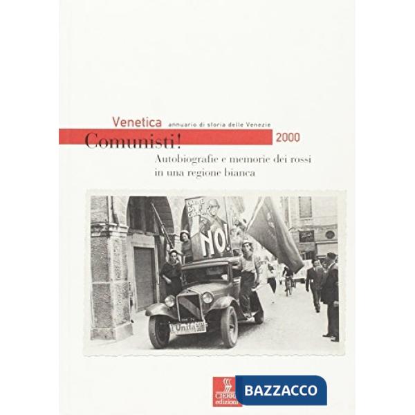 Venetica. Annuario di storia delle Venezie in età contemporanea (2000). Comunist