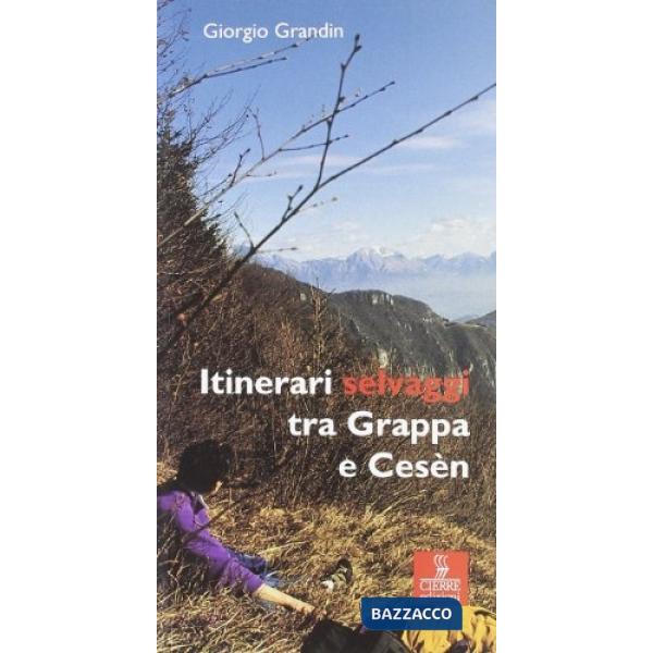 Itinerari selvaggi tra Grappa e Cesèn