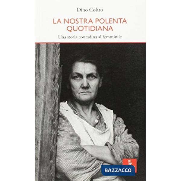 Nostra polenta quotidiana (La)