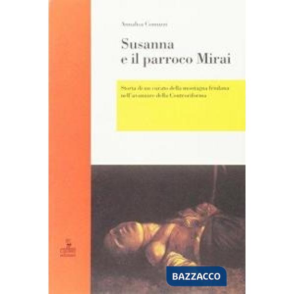 Susanna e il parroco Mirai. Storia di un curato della montagna friulana nell'ava