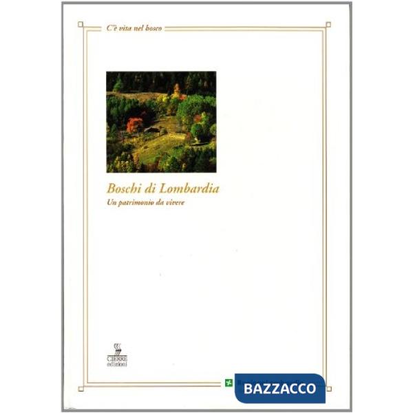 Boschi di Lombardia. Un patrimonio da vivere