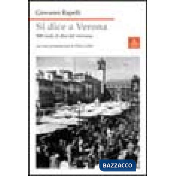 Si dice a Verona. 500 modi di dire del veronese