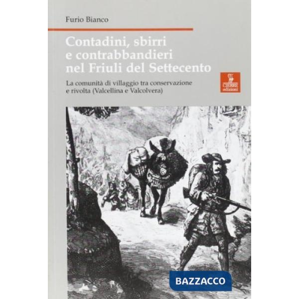 Contadini, sbirri e contrabbandieri nel Friuli del Settecento