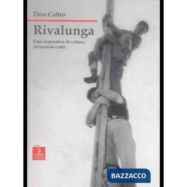 Rivalunga. Una cooperativa di cultura, ricreazione e arte