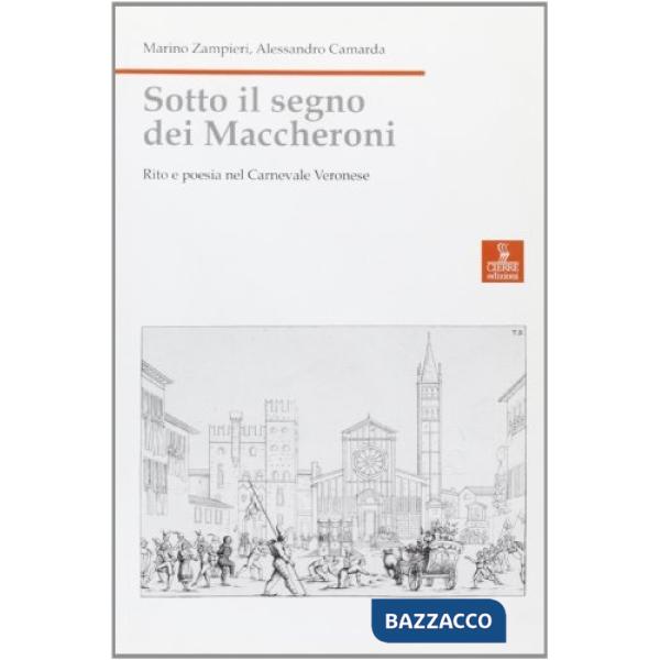 Sotto il segno dei maccheroni. Rito e poesia nel carnevale veronese