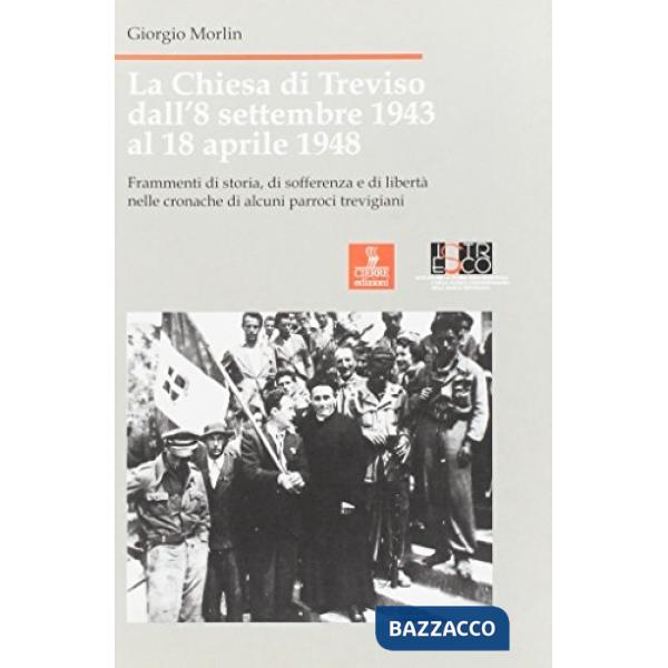 Chiesa di Treviso dall'8 settembre 1943 al 18 aprile 1948. Frammenti di storia, 