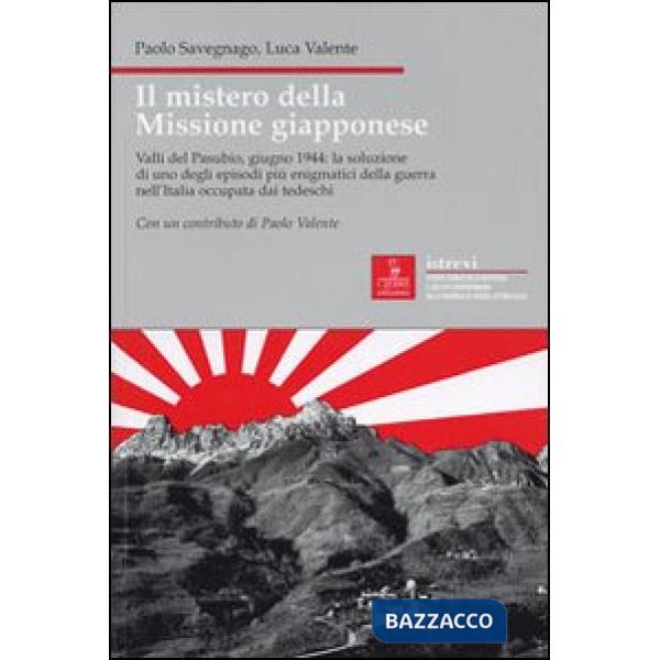 Mistero della missione giapponese. Valli del Pasubio, giugno 1944: la soluzione