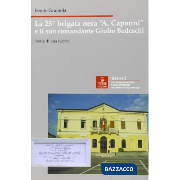 25ª brigata nera «A. Capanni» e il suo comandante Giulio Bedeschi. Storia di una ricerca (La)