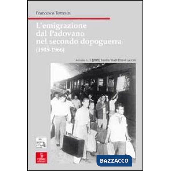 Emigrazione dal padovano nel secondo dopoguerra (1945-1966) (L')
