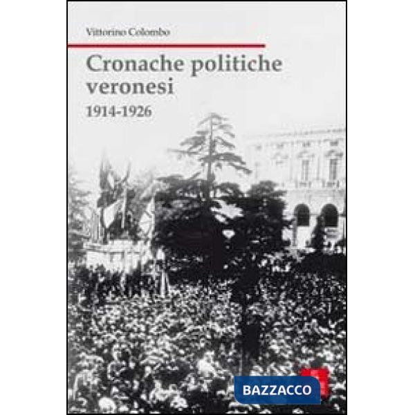 Cronache politiche veronesi 1914-1926