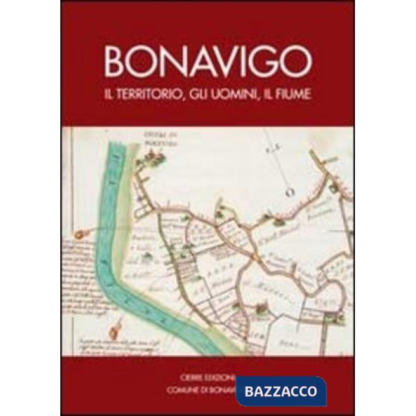 Bonavigo. Il territorio, gli uomini, il fiume
