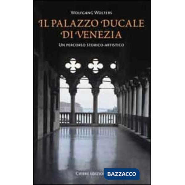 Palazzo Ducale di Venezia. Un percorso storico-artistico (Il)