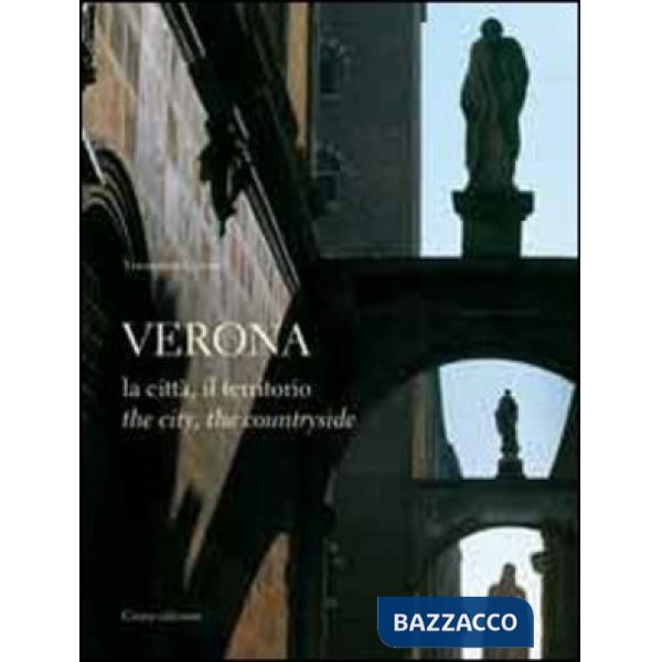 Verona. La città, il territorio. Ediz. italiana e inglese
