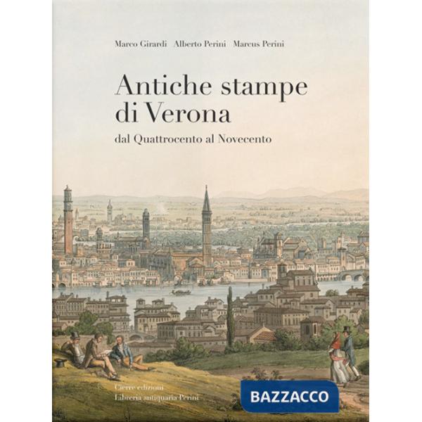 Antiche stampe di Verona dal Quattrocento al Novecento