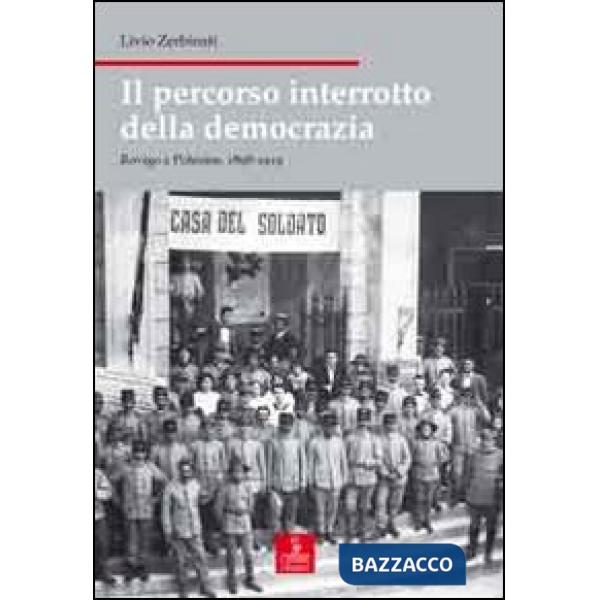 Percorso interrotto della democrazia. Rovigo e il Polesine, 1898-1919 (Il)