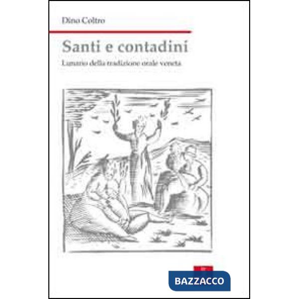 Santi e contadini. Lunario della tradizione orale veneta