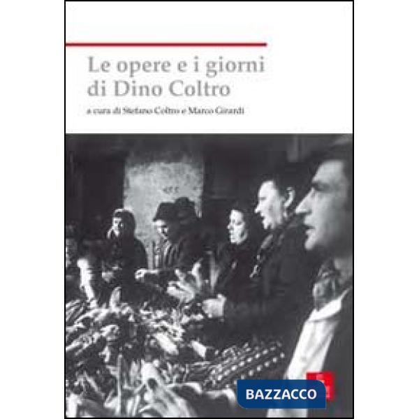 Opere e i giorni di Dino Coltro (Le)