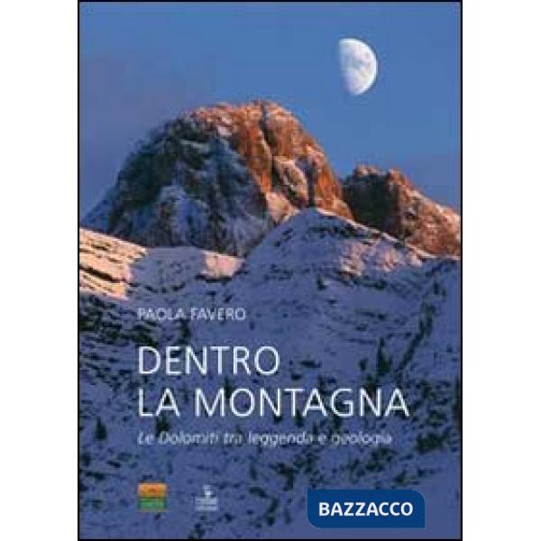 Dentro la montagna. Le Dolomiti tra leggenda e geologia
