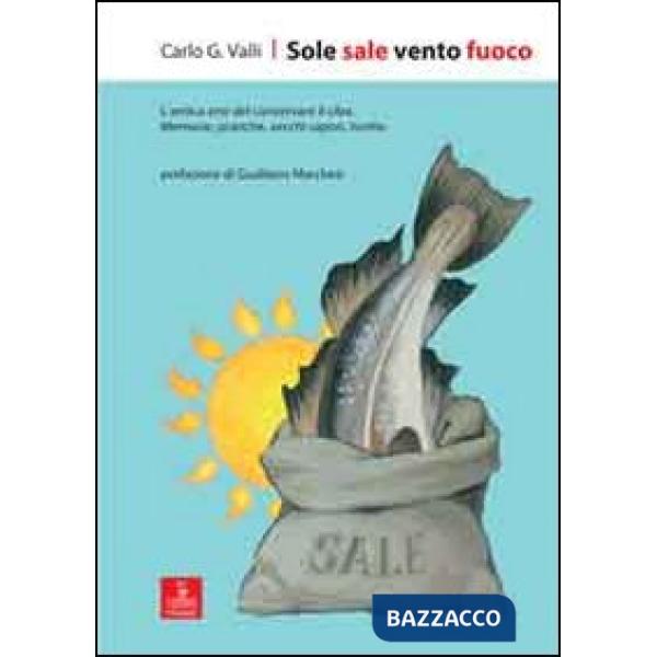 Sole sale vento fuoco. L'antica arte del conservare il cibo. Memorie, pratiche,