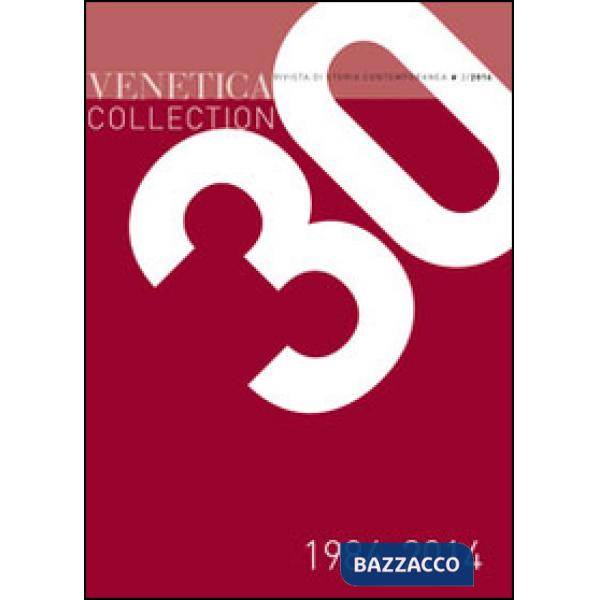 Venetica collection 1984-2014. Trent'anni di storia regionale