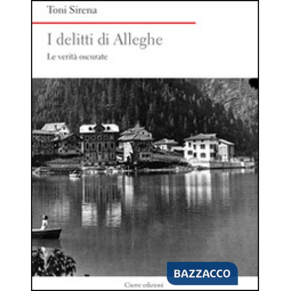 Delitti di Alleghe. Le verità oscurate (I)
