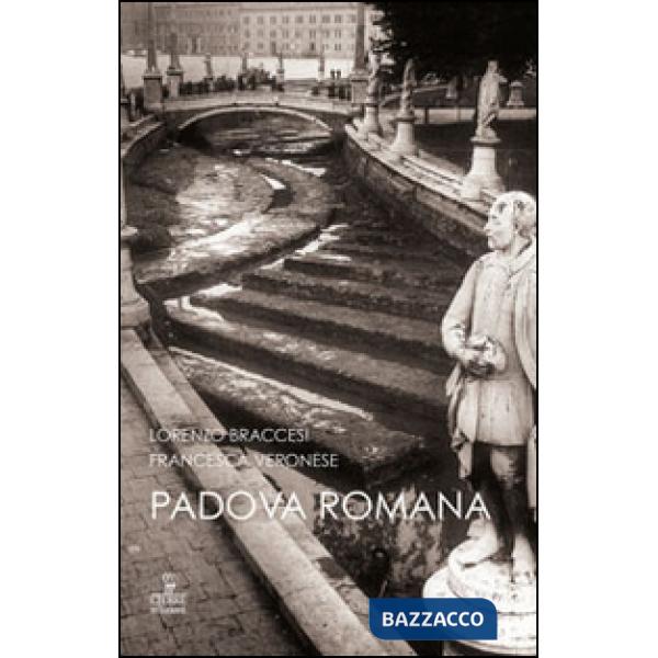 Padova romana. Da Augusto a Teodorico