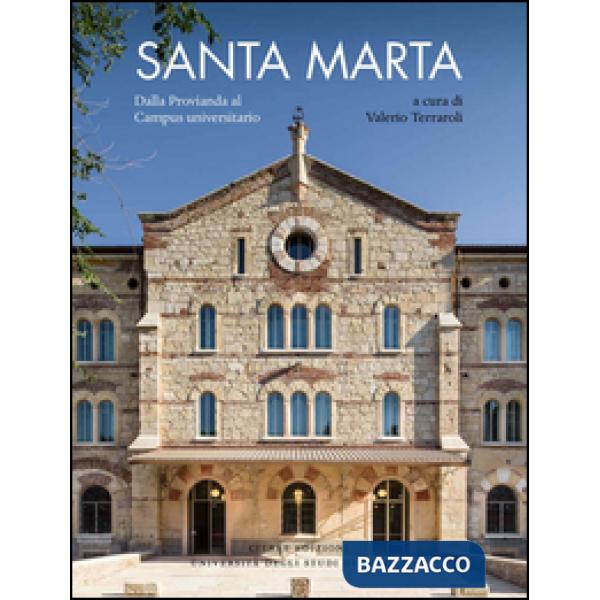 Santa Marta. Dalla Provianda al Campus universitario