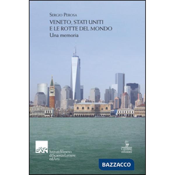 Veneto, Stati Uniti e le rotte del mondo. Una memoria