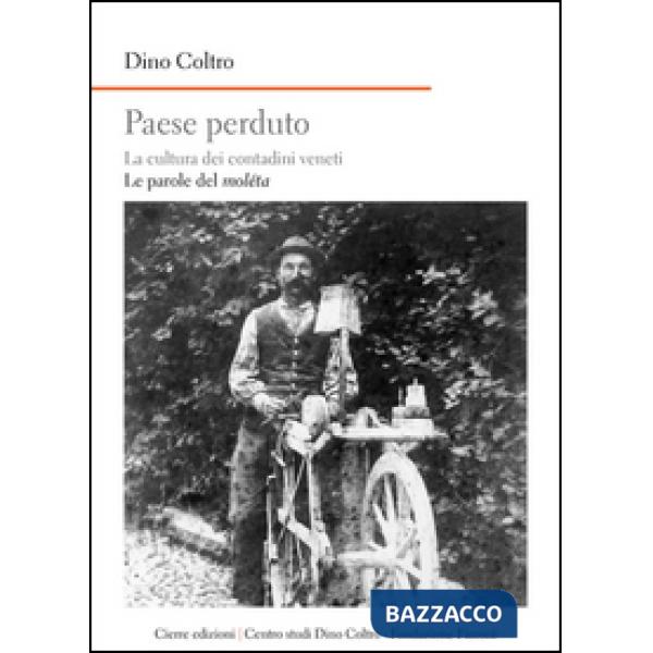 Paese perduto. La cultura dei contadini veneti. Le parole del moléta
