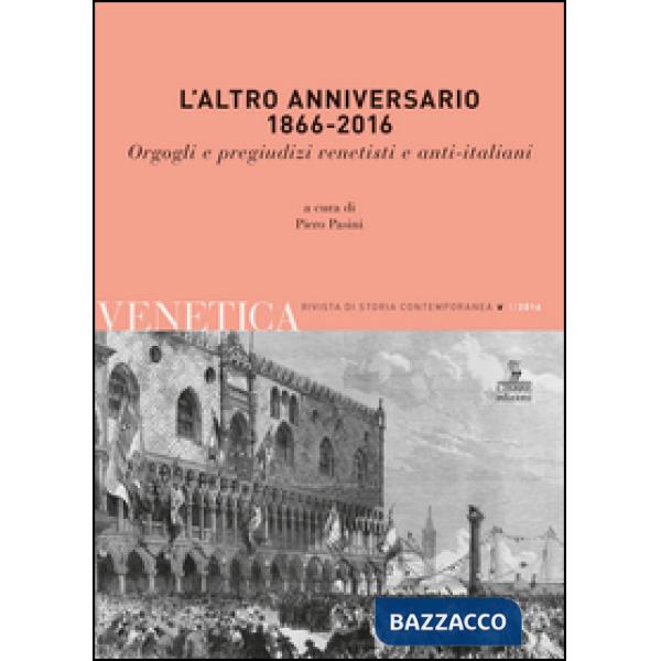 Altro anniversario 1866-2016. Orgogli e pregiudizi venetisti e anti-italiani (L'