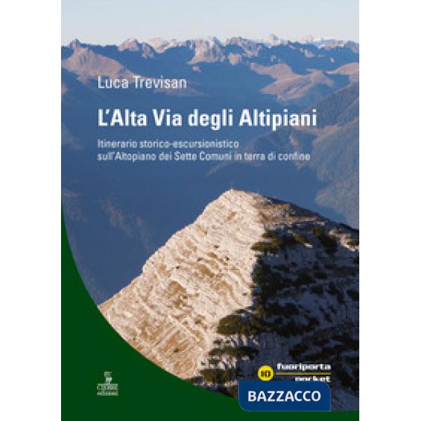Alta via degli altipiani. Itinerario storico-escursionistico sull'Altopiano dei 