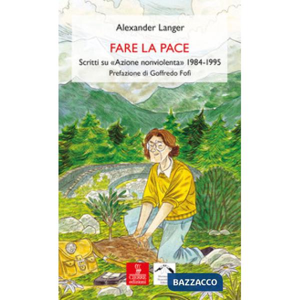 Fare la pace. Scritti su «Azione nonviolenta» 1984-1995