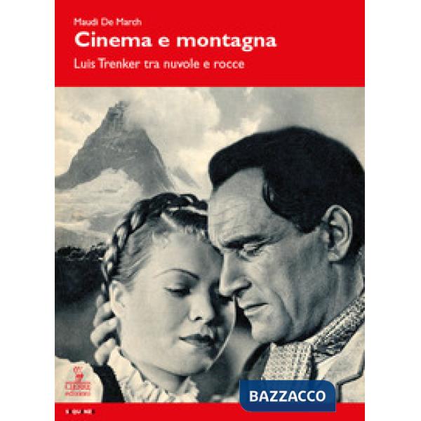 Cinema e montagna. Luis Trenker tra nuvole e rocce