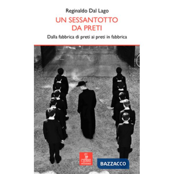 Sessantotto da preti. Dalla fabbrica di preti ai preti in fabbrica (Un)